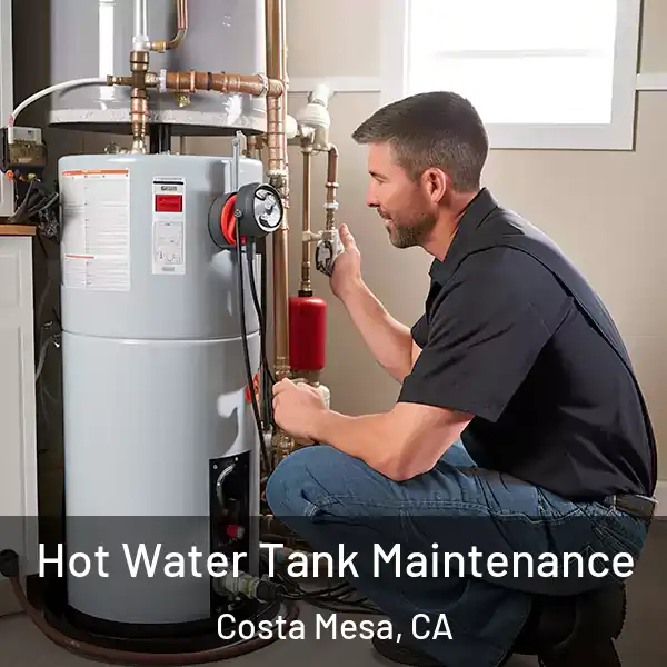  Hot Water Tank Maintenance Costa Mesa, CA